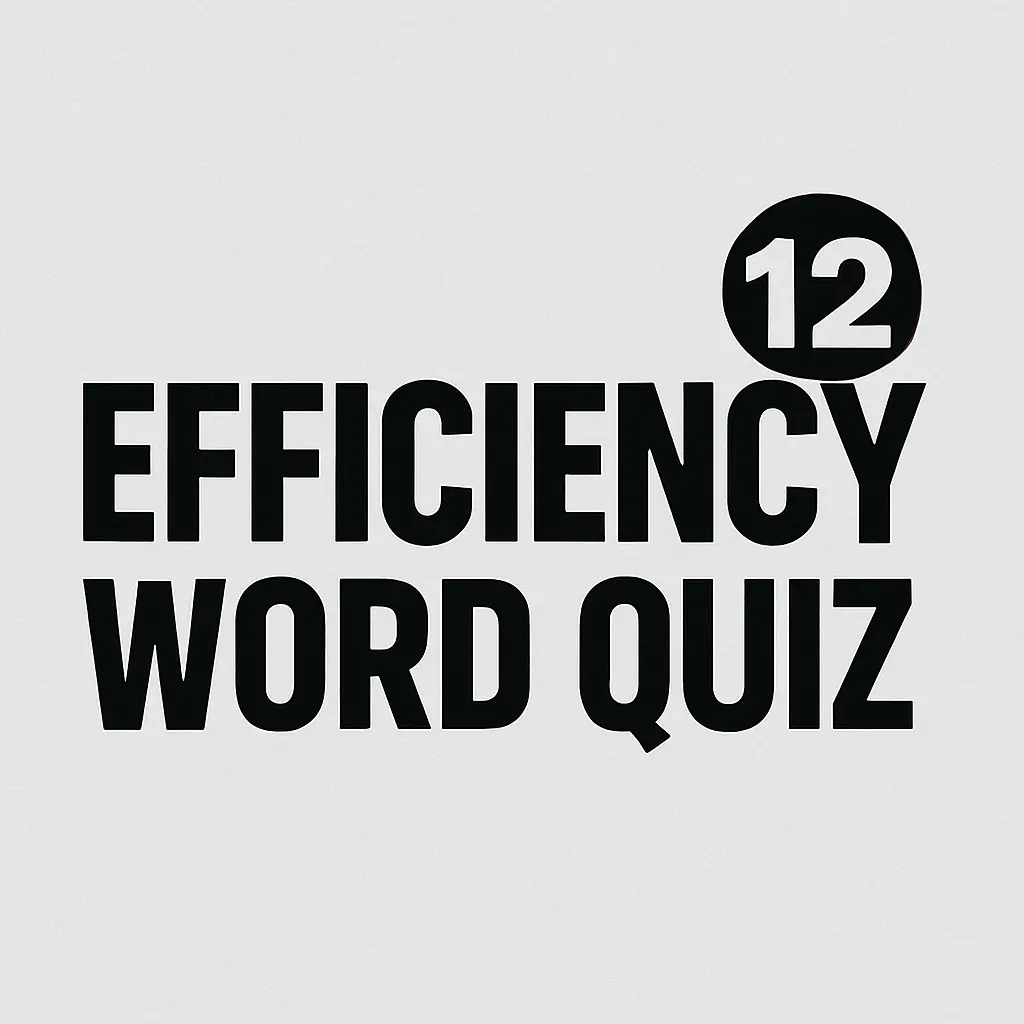 efficiency quiz word 12