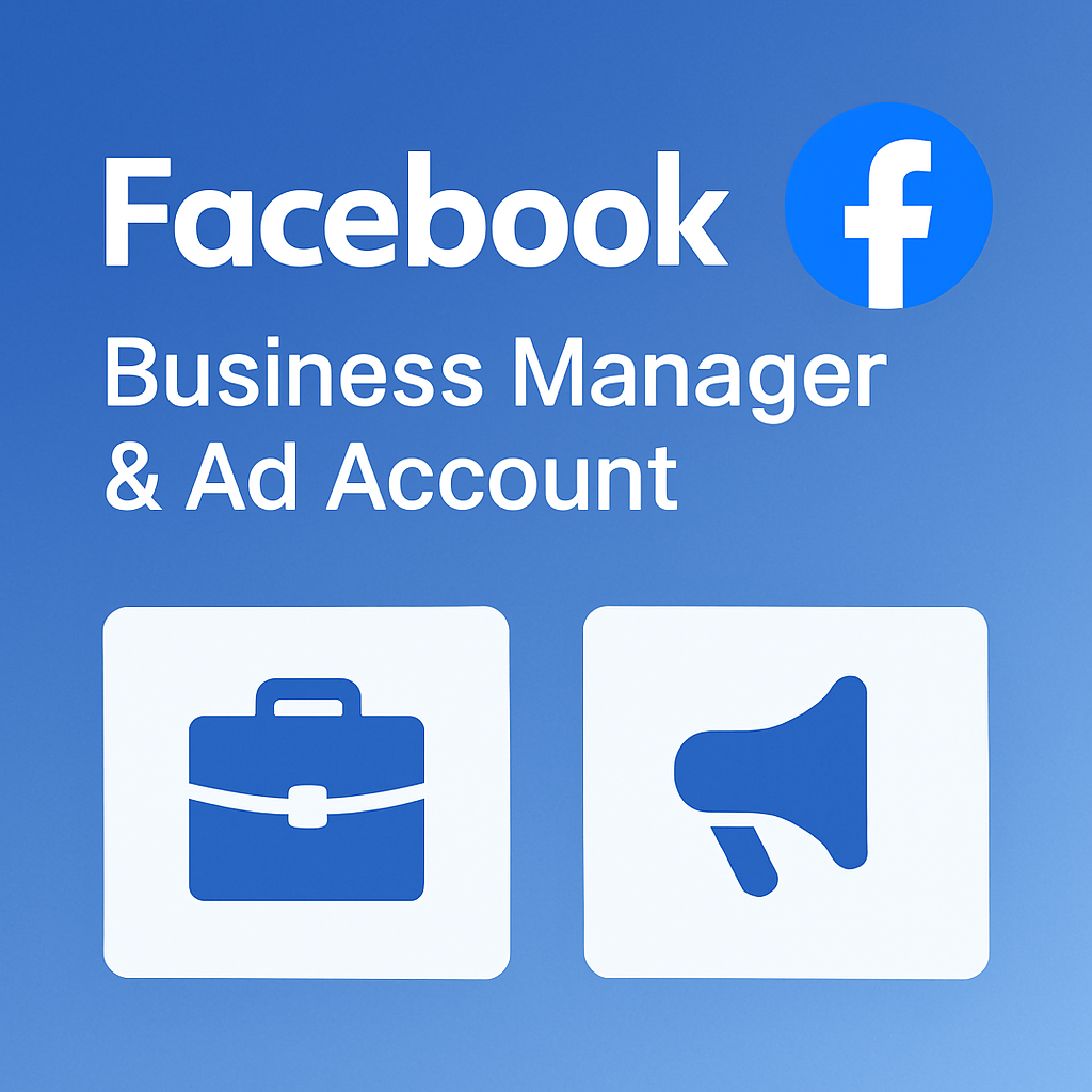 Facebook Business Manager & Ad Account