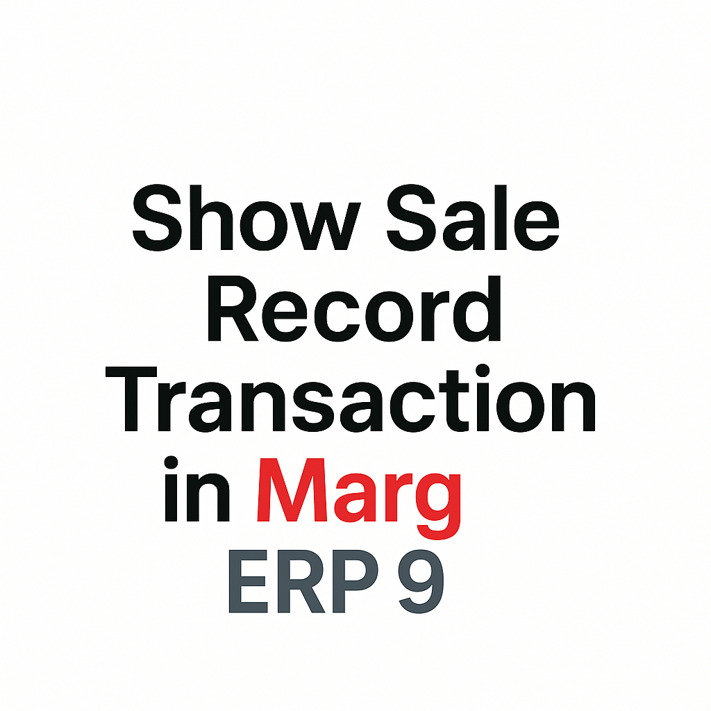 Show Sale Record Transaction in Marg Erp 9