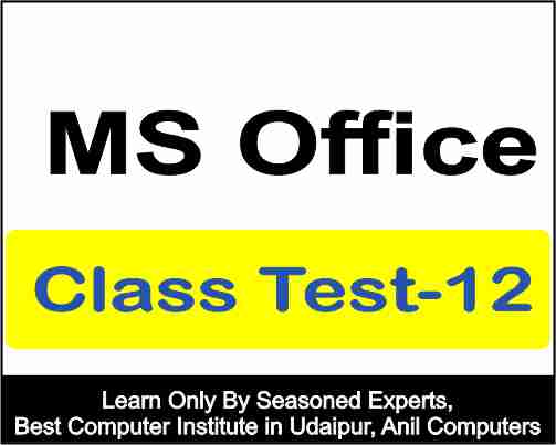 Ms Office Class test 12