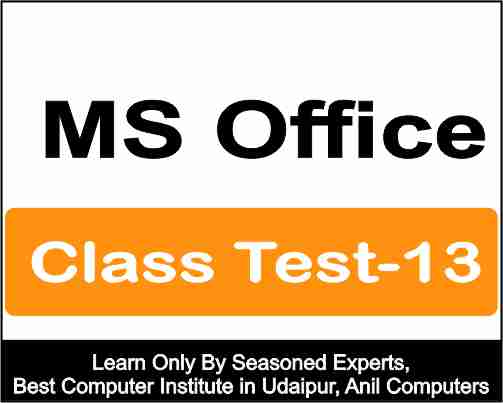 Ms Office Class test 13