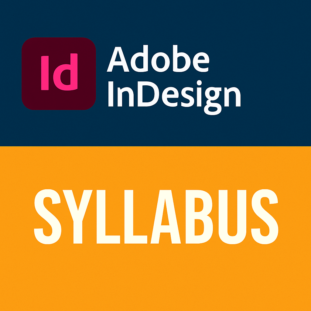 Adobe InDesign Course Syllabus (Beginner to Advanced)