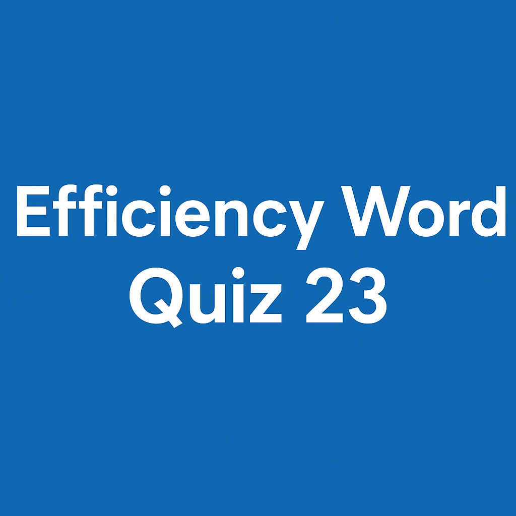 efficiency quiz word 23