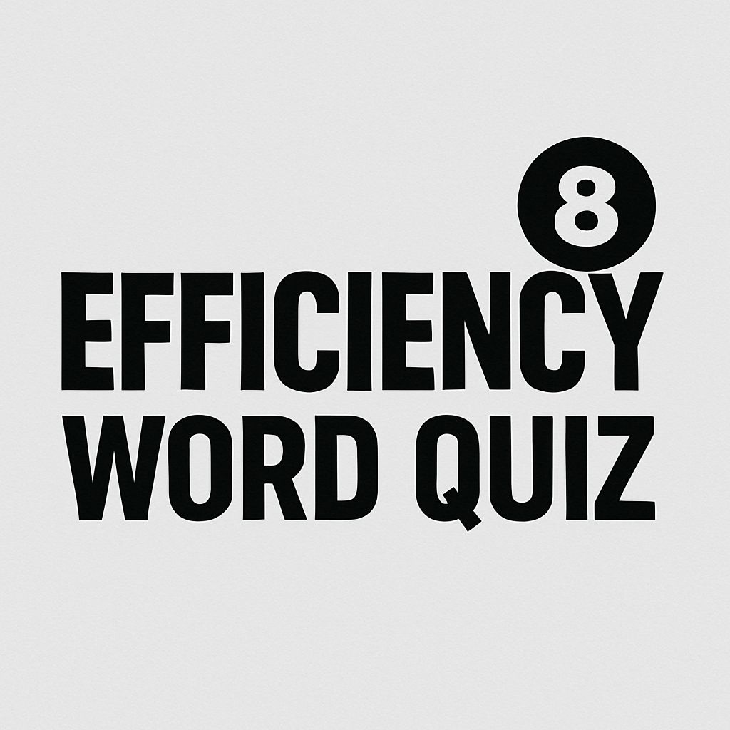 efficiency quiz word 8