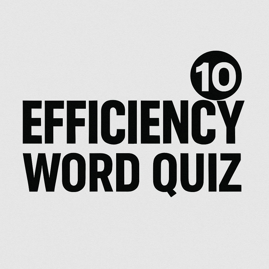 efficiency quiz word 10