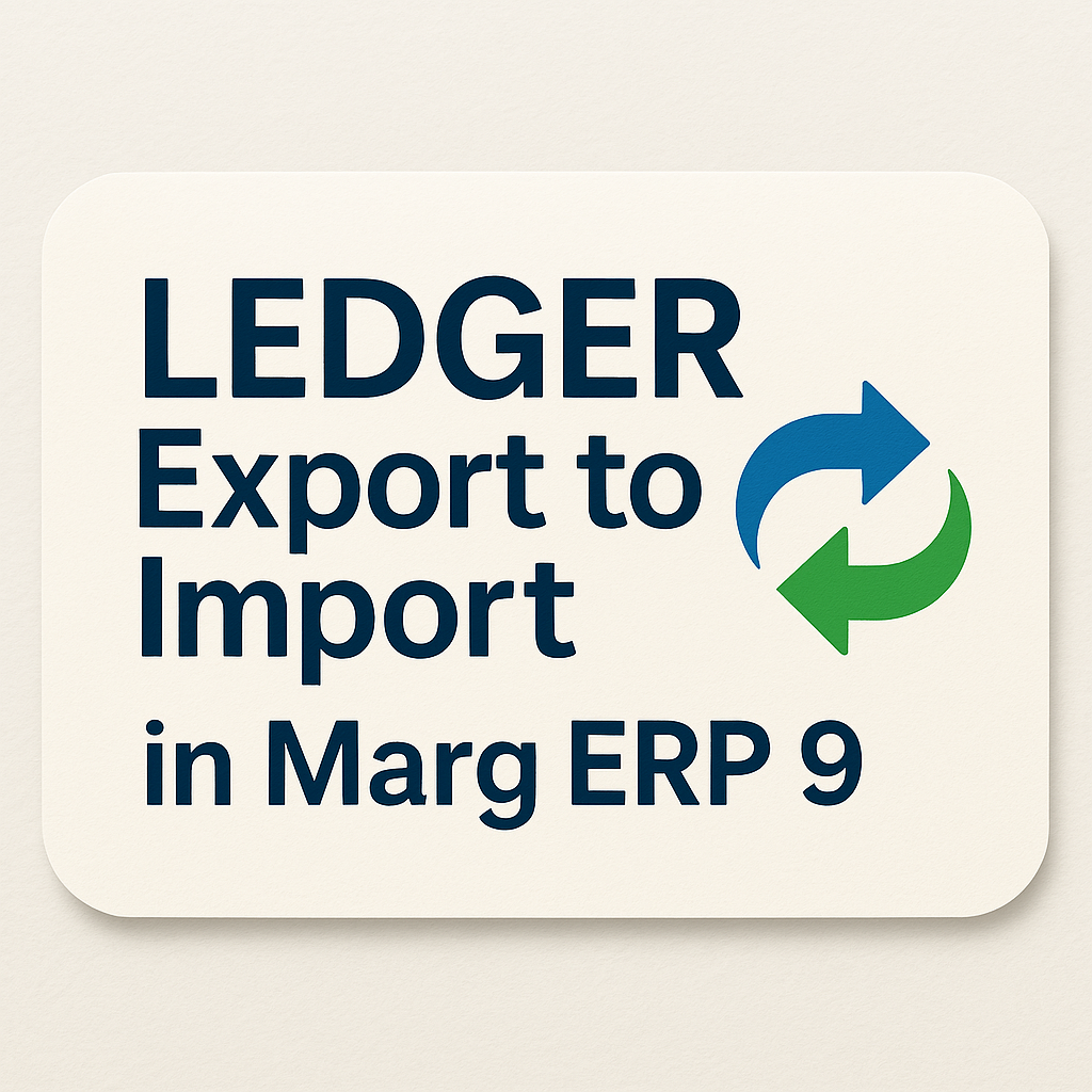 LEDGER Export to Import in Marg ERP9