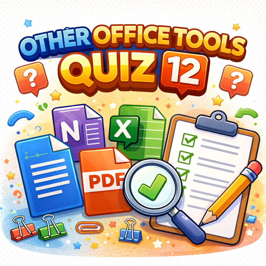 Other Office Tools Quiz 12 (unsolved)