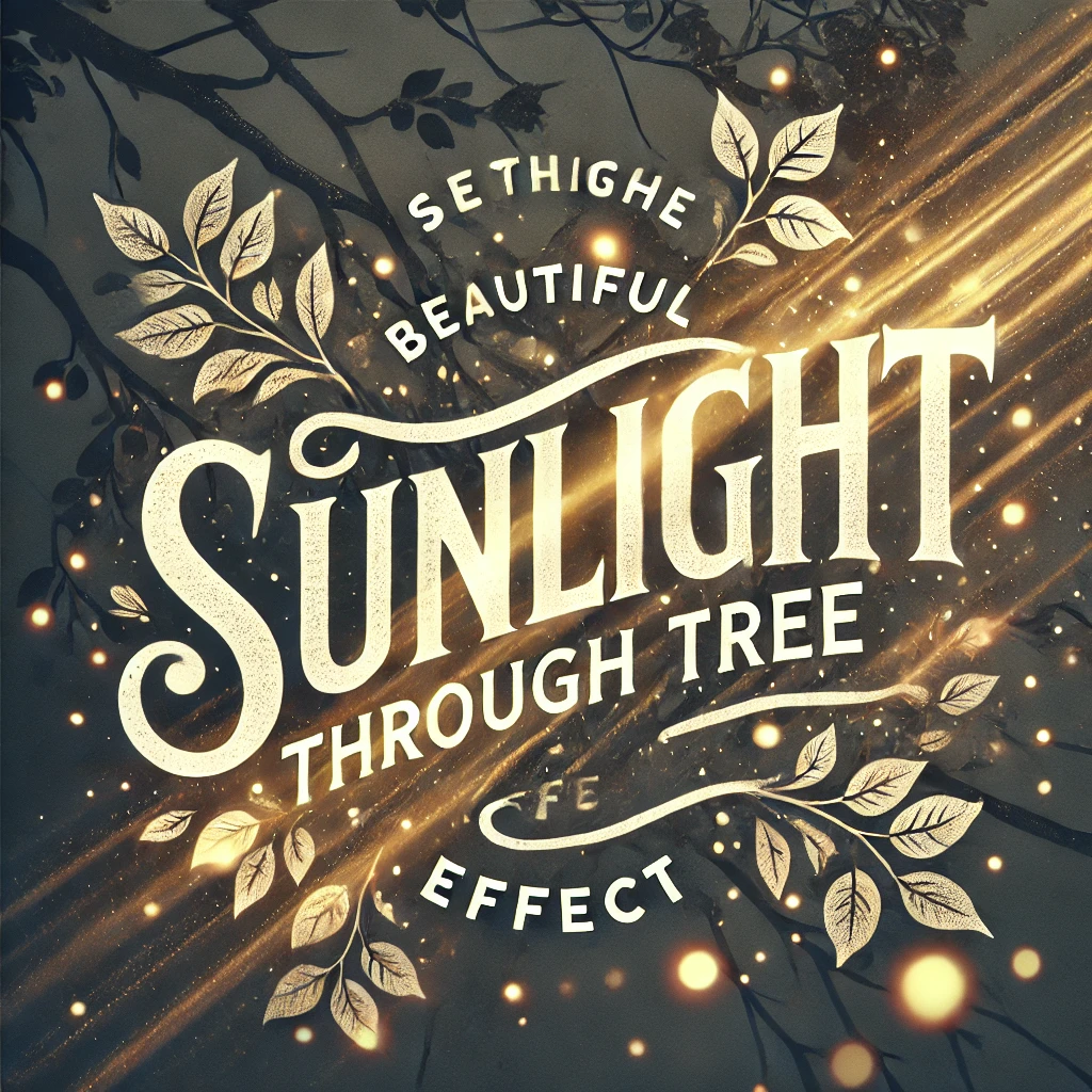 Sunlight Through Tree Effect