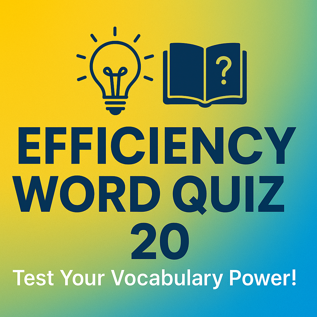 efficiency quiz word 20