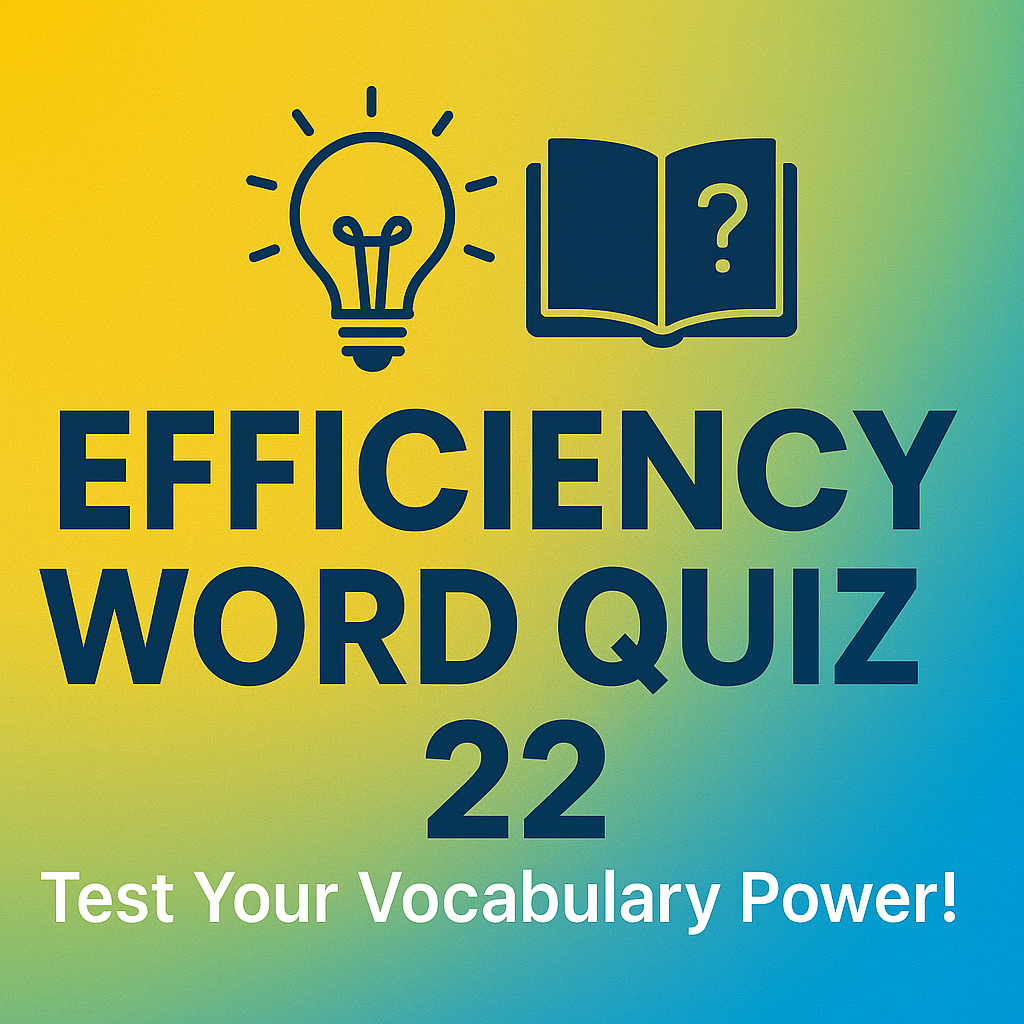 efficiency quiz word 22