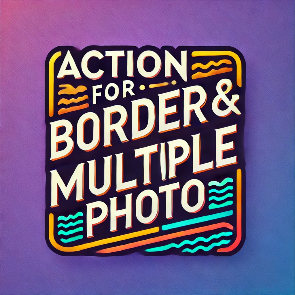 Action for Border & Multiple Photo