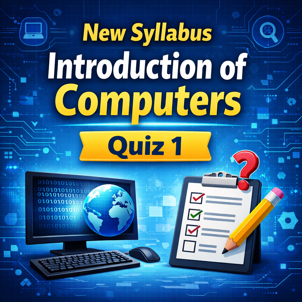 New Syllabus Introduction of Computers quiz 1 (unsolved)
